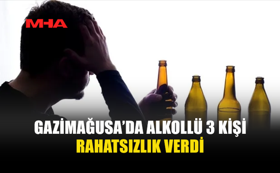 GAZİMAĞUSA’DA ALKOLLÜ HALDE ÇEVREYE RAHATSIZLIK VERDİLER