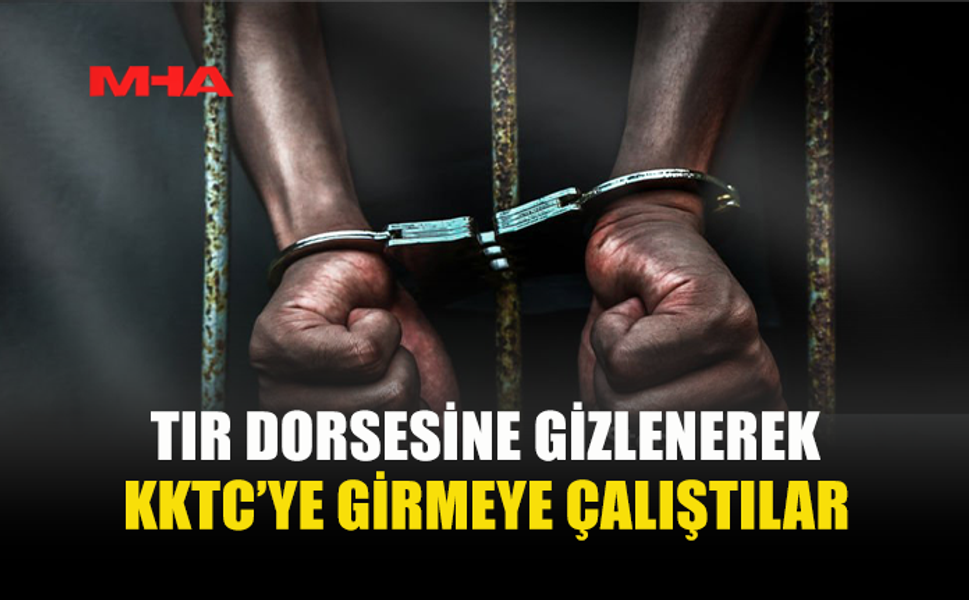 TIR DORSESİNE GİZLENDİLER, LİMANDA YAKALANDILAR