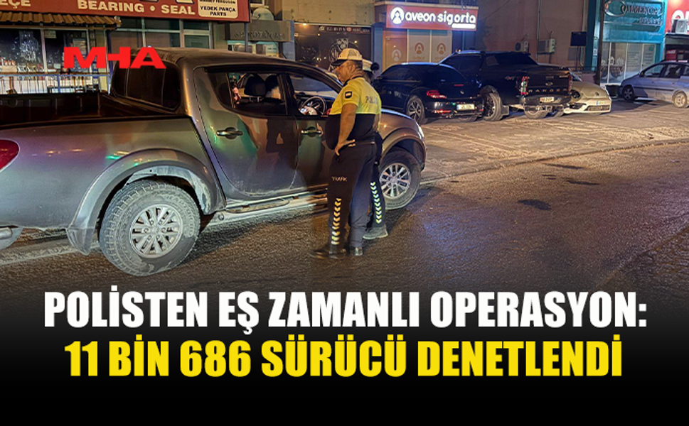 ÜLKE GENELİNDE GECE DENETİMİ: 2 BİN 67 SÜRÜCÜ RAPOR EDİLDİ