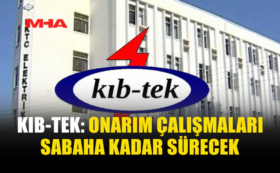 KIB-TEK: GÜZELYURT VE LEFKE’YE GECE BOYUNCA DÖNÜŞÜMLÜ ELEKTRİK VERİLECEK