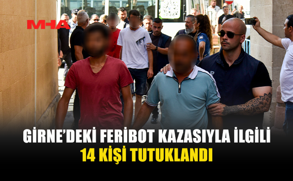 GEMİ FACİASINDA TUTUKLU SAYISI 14’E YÜKSELDİ