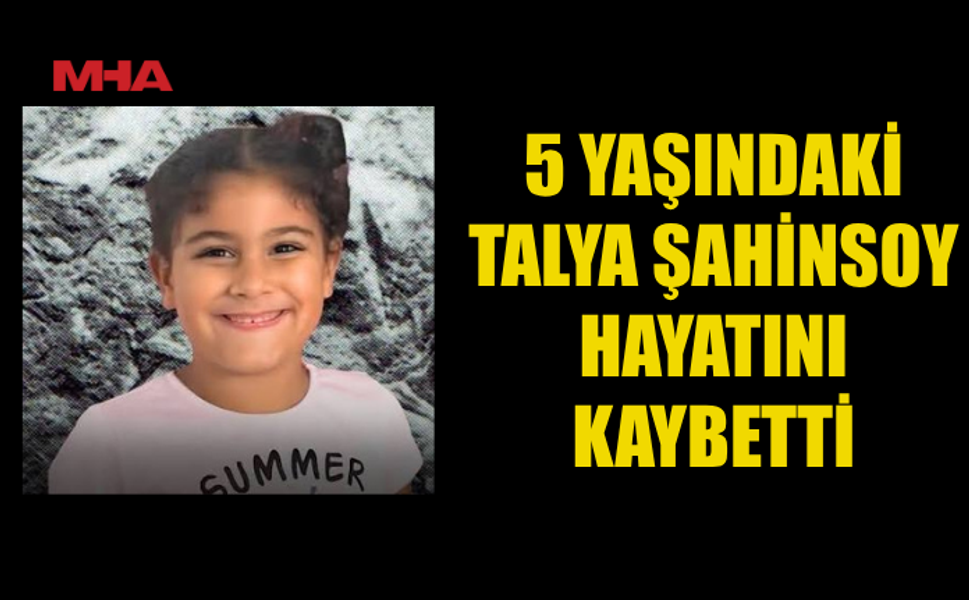 MİNİK TALYA’NIN VEFATI YASA BOĞDU