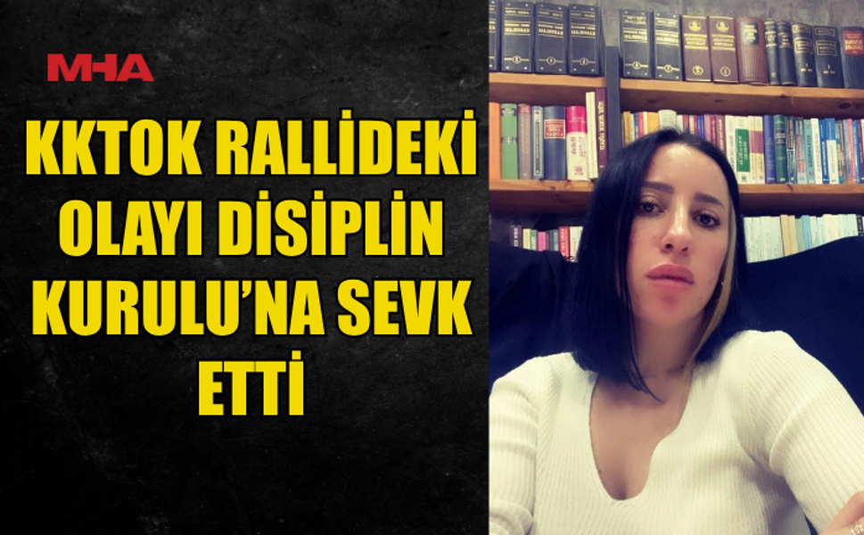 RALLİDE YAŞANAN OLAY DİSİPLİN KURULU’NA SEVK EDİLDİ