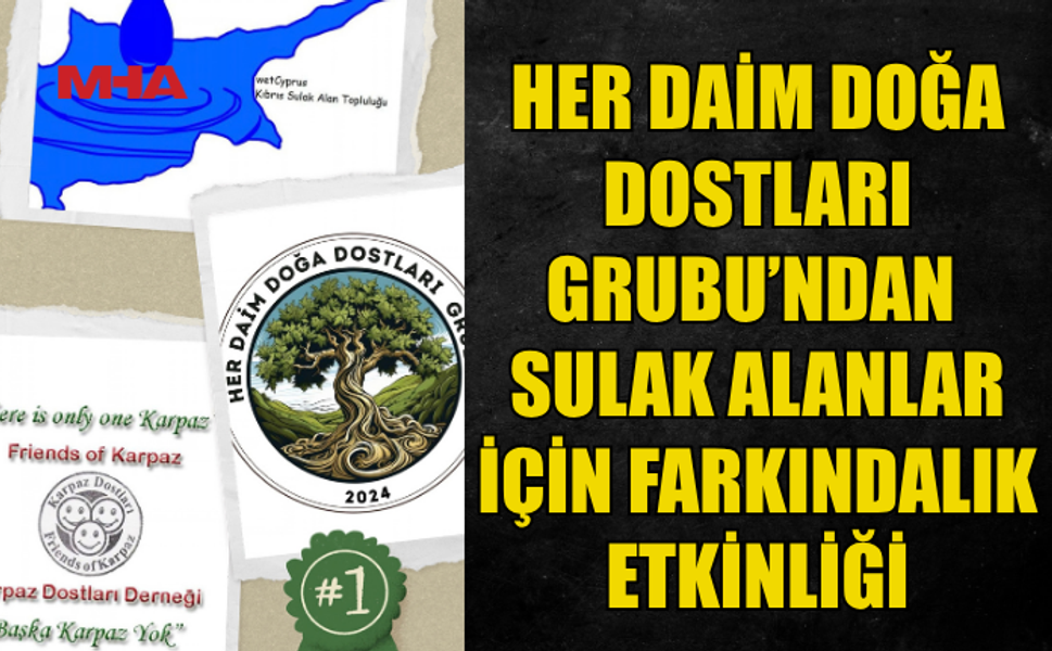 GAZİMAĞUSA’DAKİ YENİŞEHİR/GÜLSEREN SULAK ALANI’NI KORUMAK AMACIYLA YARIN ETKİNLİK DÜZENLENECEK