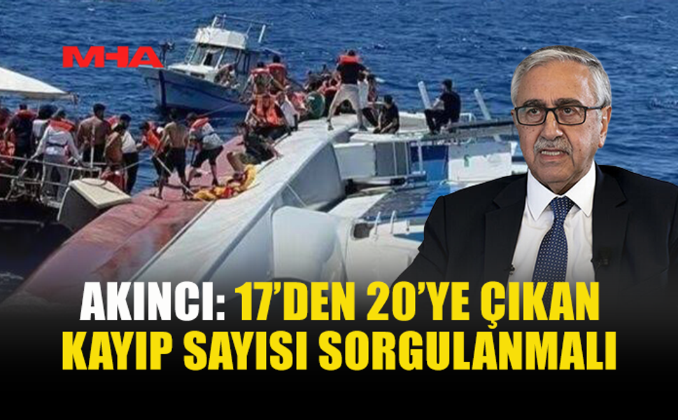AKINCI’DAN GEMİ FACİASINA İLİŞKİN KRİTİK SORULAR