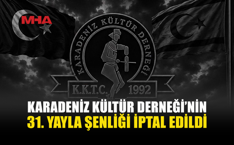 DENİZ FACİASI NEDENİYLE 31. YAYLA ŞENLİĞİ İPTAL EDİLDİ