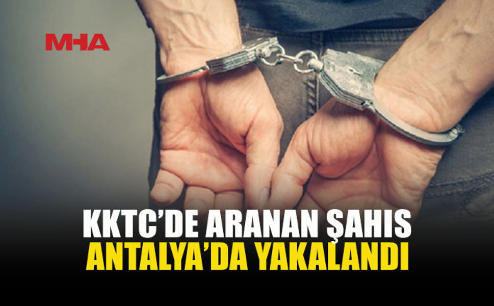 KKTC’DE ARANAN ŞAHIS TÜRKİYE’YE YASA DIŞI GİRİŞ YAPTI
