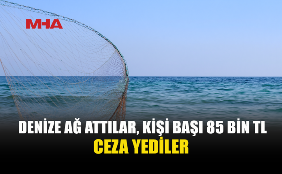 DİPKARPAZ’DA KAÇAK BALIK AVINA 170 BİN TL CEZA