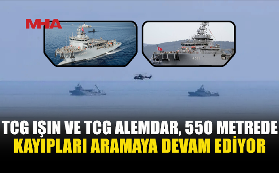 TCG IŞIN VE TCG ALEMDAR, 550 METREDE KAYIPLARI ARIYOR