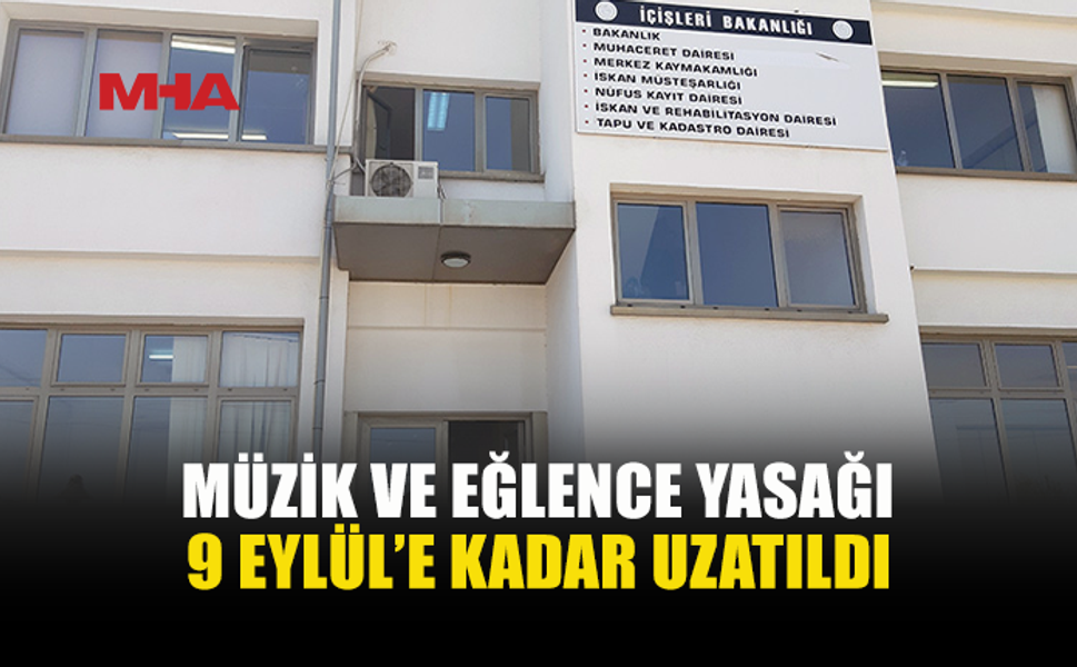 İÇİŞLERİ BAKANLIĞI MÜZİK YASAĞININ UZATILDIĞINI AÇIKLADI