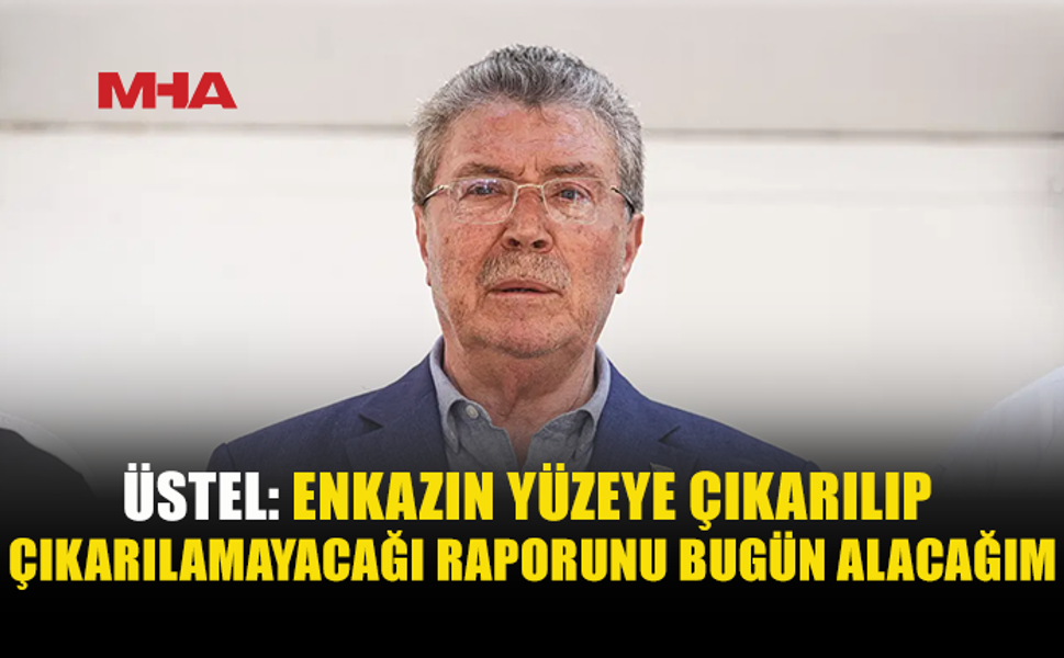 ÜSTEL: KAYIPLARIMIZA ULAŞMAK İÇİN ÇALIŞMALAR SÜRECEK