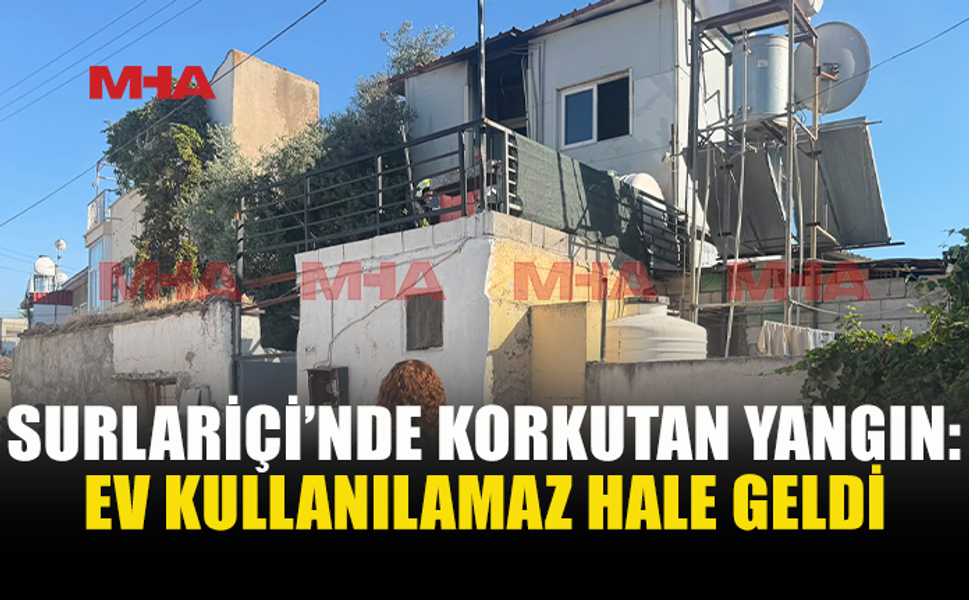 LEFKOŞA SURLARİÇİ’NDE EV YANGINI