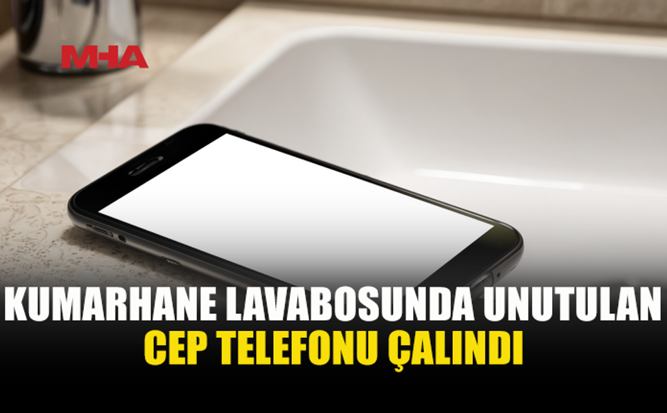 KUMARHANEDE UNUTULAN CEP TELEFONUNU ÇALDI