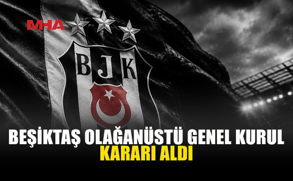 BEŞİKTAŞ'TA OLAĞANÜSTÜ SEÇİM KARARI