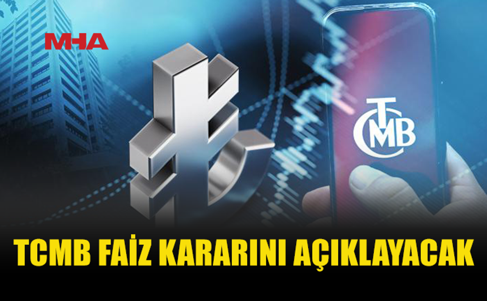 TCMB FAİZ KARARINI BUGÜN AÇIKLAYACAK