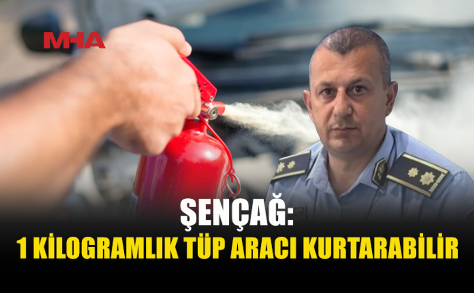 PGM’DEN SÜRÜCÜLERE YANGIN TÜPÜ UYARISI