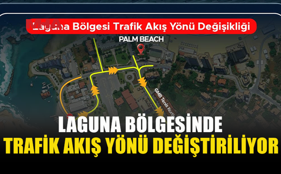 GAZİMAĞUSA LAGUNA’DA YENİ TRAFİK DÜZENLEMESİ