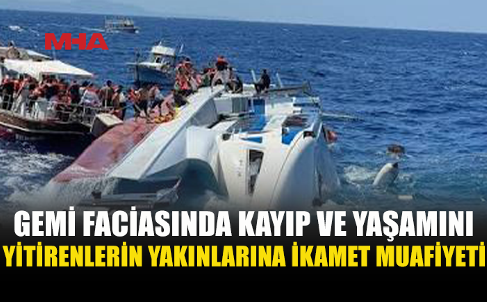 GEMİ FACİASINDA MAĞDURLAR İÇİN YENİ ADIM