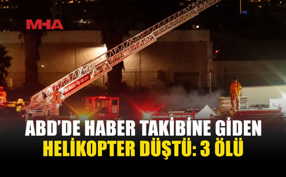 NBC NEWS HELİKOPTERİ DÜŞTÜ: 3 KİŞİ HAYATINI KAYBETTİ