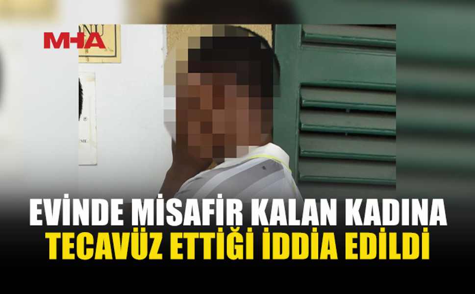 EVİNDE KALAN KADINA T*CAVÜZ ETTİĞİ İDDİA EDİLDİ