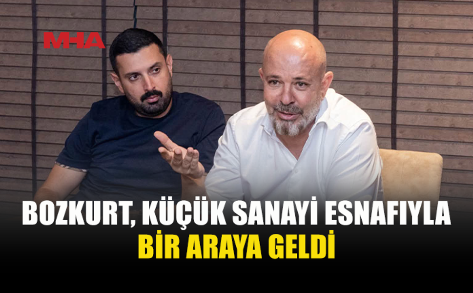 BOZKURT, SANAYİ ESNAFIYLA MAĞUSA’YI KONUŞTU