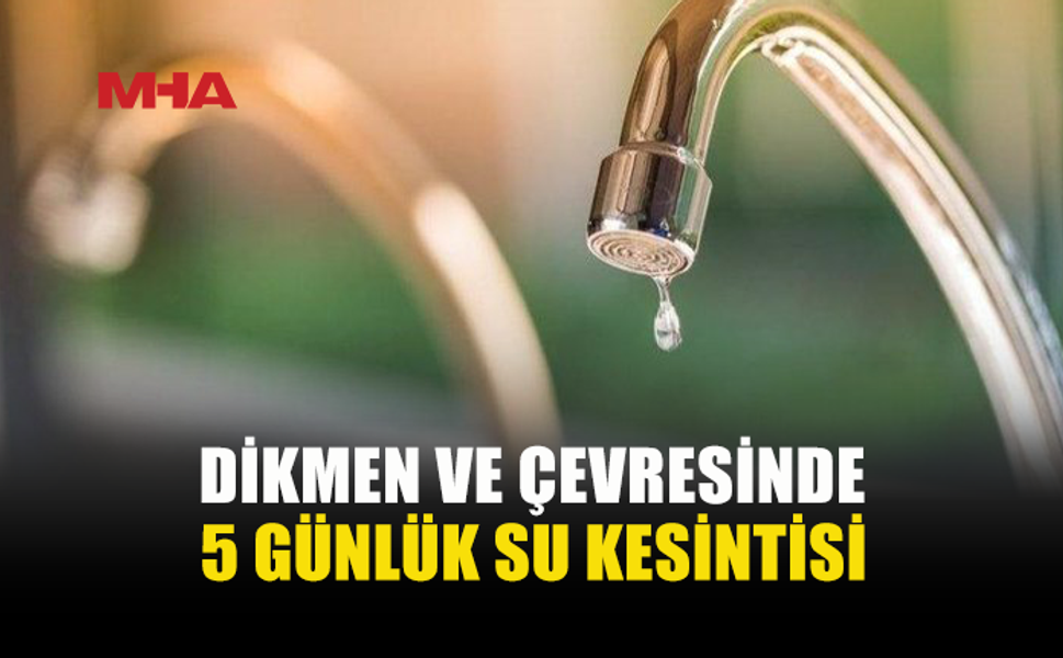 DİKKAT! 18-22 EYLÜL’DE SULAR KESİLECEK