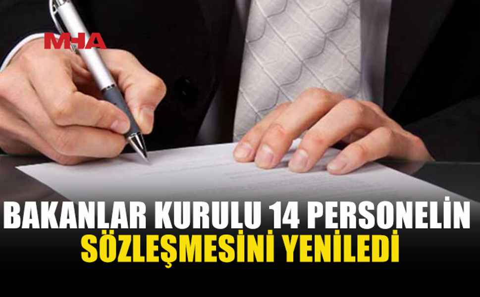 BAKANLAR KURULU’NDAN 14 PERSONEL İÇİN KARAR