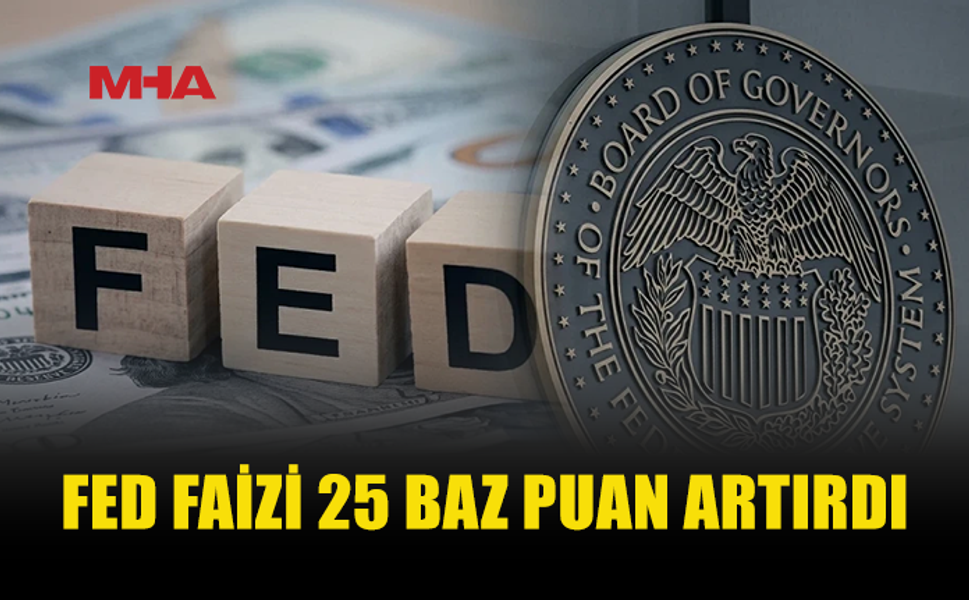 ABD MERKEZ BANKASI FAİZİ ARTIRDI