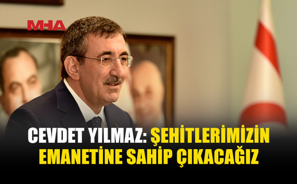 CEVDET YILMAZ’DAN ŞEHİTLER İÇİN ANLAMLI MESAJ