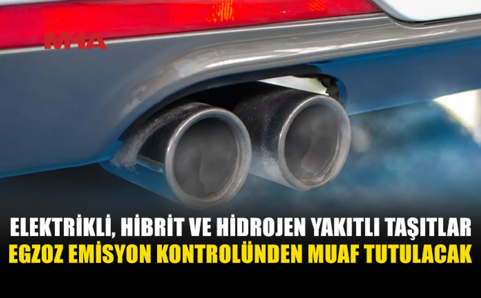 ELEKTRİKLİ ARAÇLARA EGZOZ MUAFİYETİ