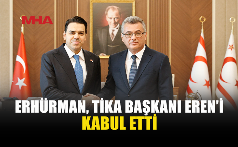 CUMHURBAŞKANI ERHÜRMAN, TİKA BAŞKANI EREN VE BERABERİNDEKİ HEYETİ KABUL ETTİ