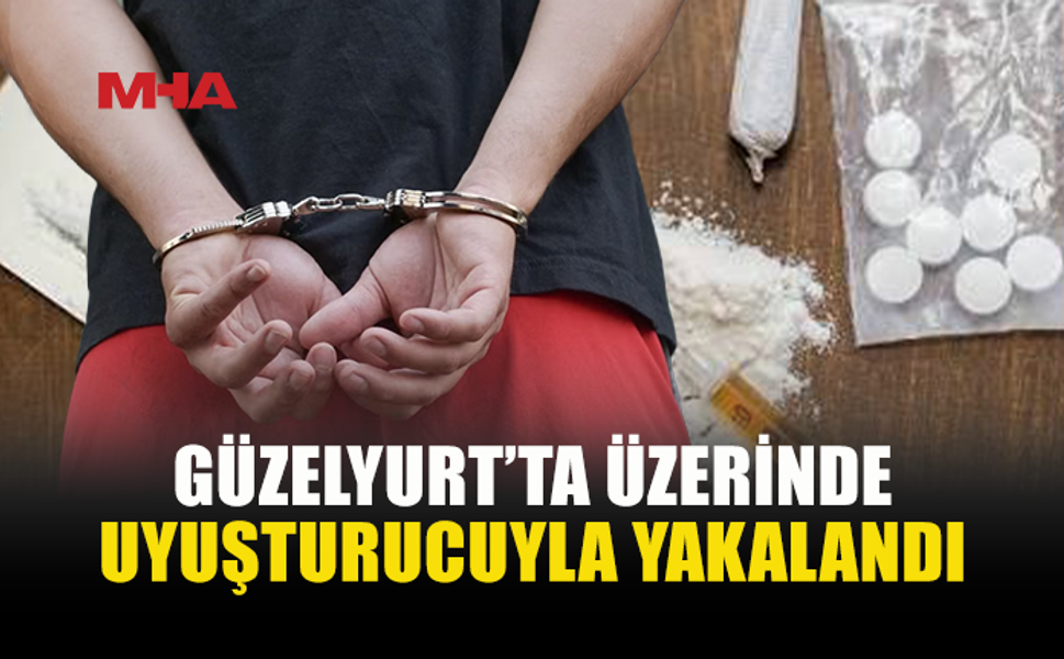GÜZELYURT’TA 1 GRAMLIK UY*ŞTURUCU BULUNDU