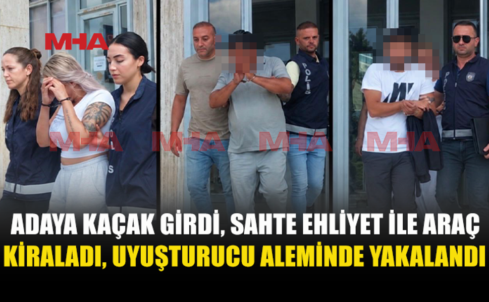 ÜLKEYE KAÇAK GİRDİ‚ BAŞKASININ KİMLİĞİ İLE ARAÇ KİRALADI