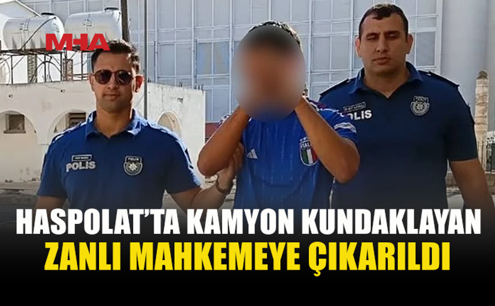 KAMYONU ATEŞE VEREN ZANLI MAHMEKEYE ÇIKARILDI