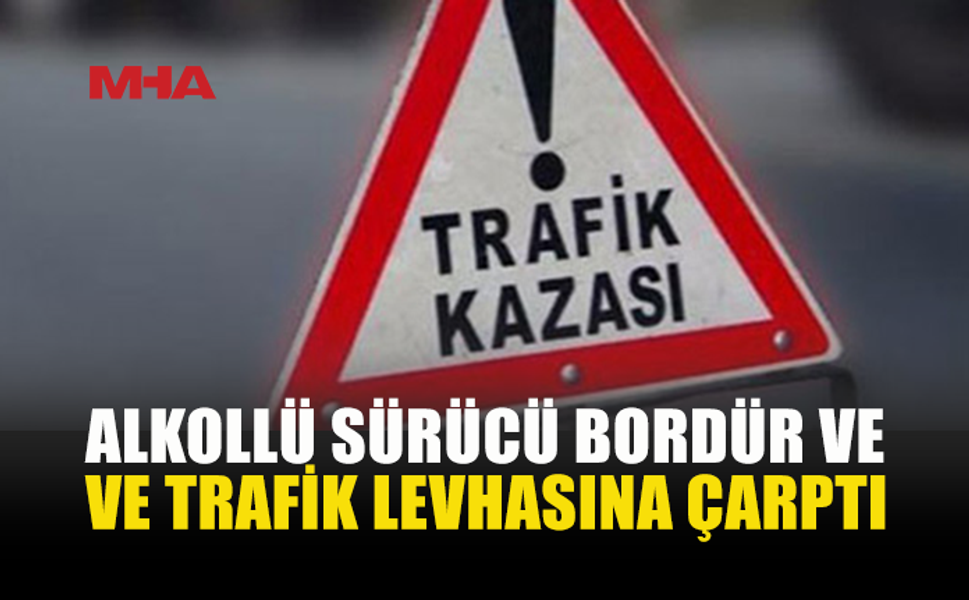 69 MİLİGRAM ALKOLLÜ SÜRÜCÜ DİREKSİYON HAKİMİYETİNİ KAYBETTİ