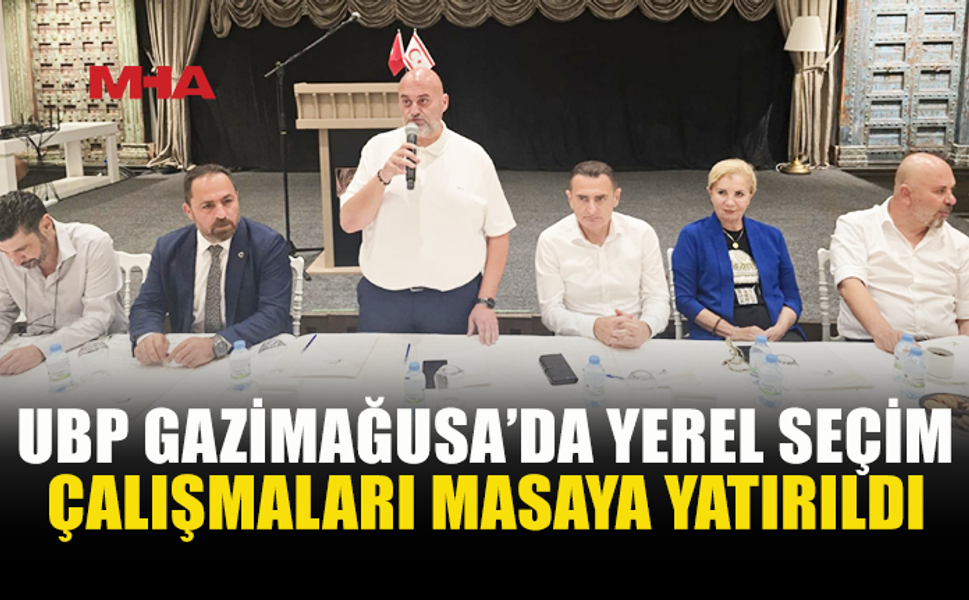 UBP GAZİMAĞUSA İLÇESİ’NDE BİRLİK VE ORTAK ÇALIŞMA VURGUSU