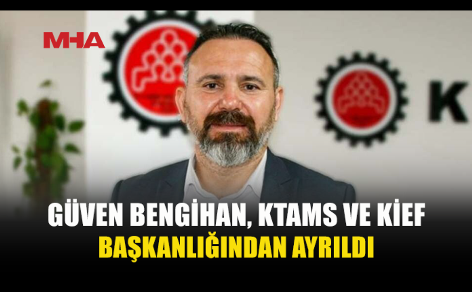 GÜVEN BENGİHAN SENDİKA BAŞKANLIĞINDAN AYRILDI