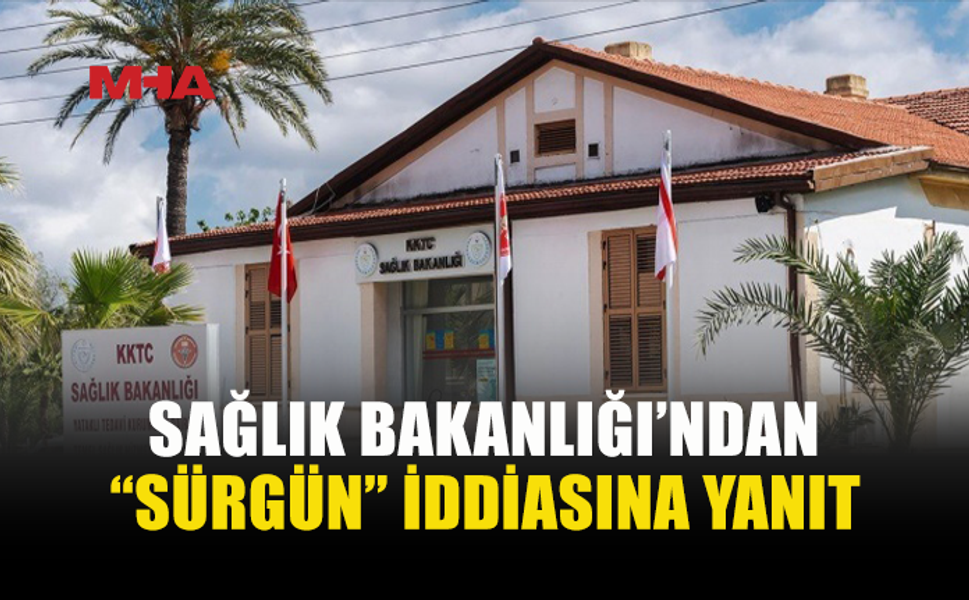 SAĞLIK BAKANLIĞI: “PERSONEL AYNI BİNADA BAŞKA BİR BİRİMDE GÖREVLENDİRİLMİŞTİR”