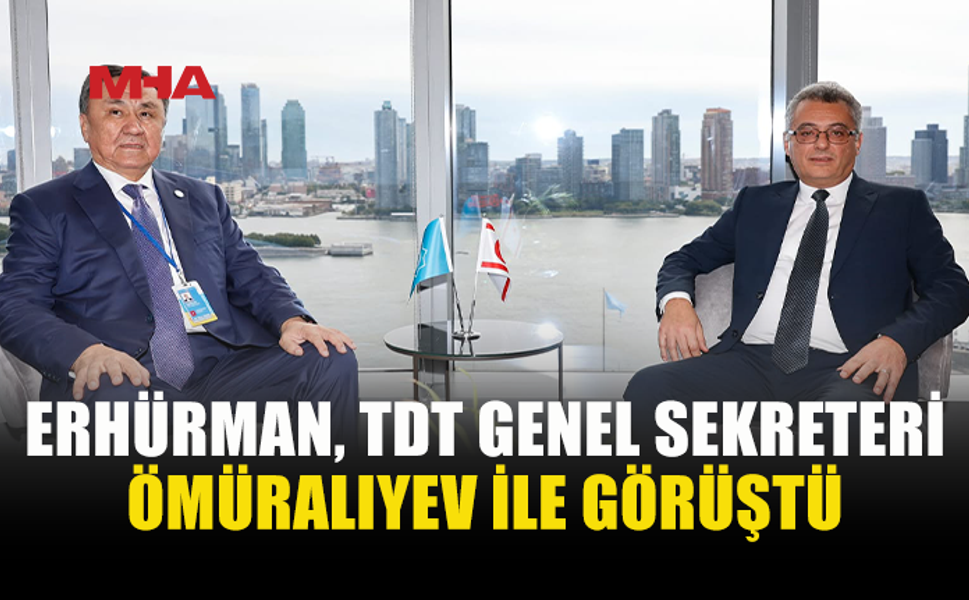 CUMHURBAŞKANI ERHÜRMAN, NEW YORK'TA TDT GENEL SEKRETERİ ÖMÜRALİYEV İLE GÖRÜŞTÜ