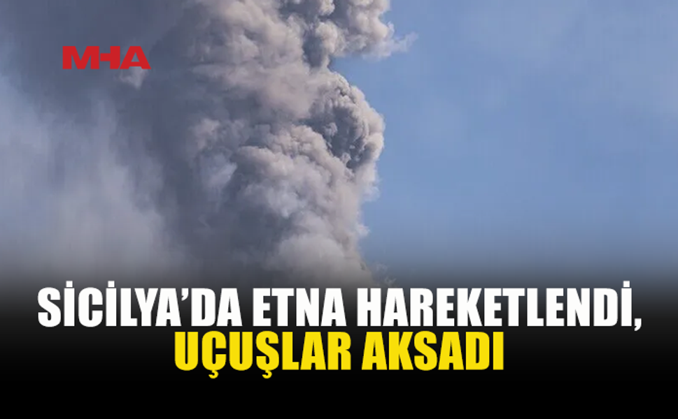 ETNA YİNE KÜL PÜSKÜRTTÜ, UÇUŞLAR AKSADI