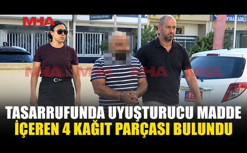 4 ADET UY*ŞTURUCULU KAĞIT PARÇASIYLA YAKALANDI