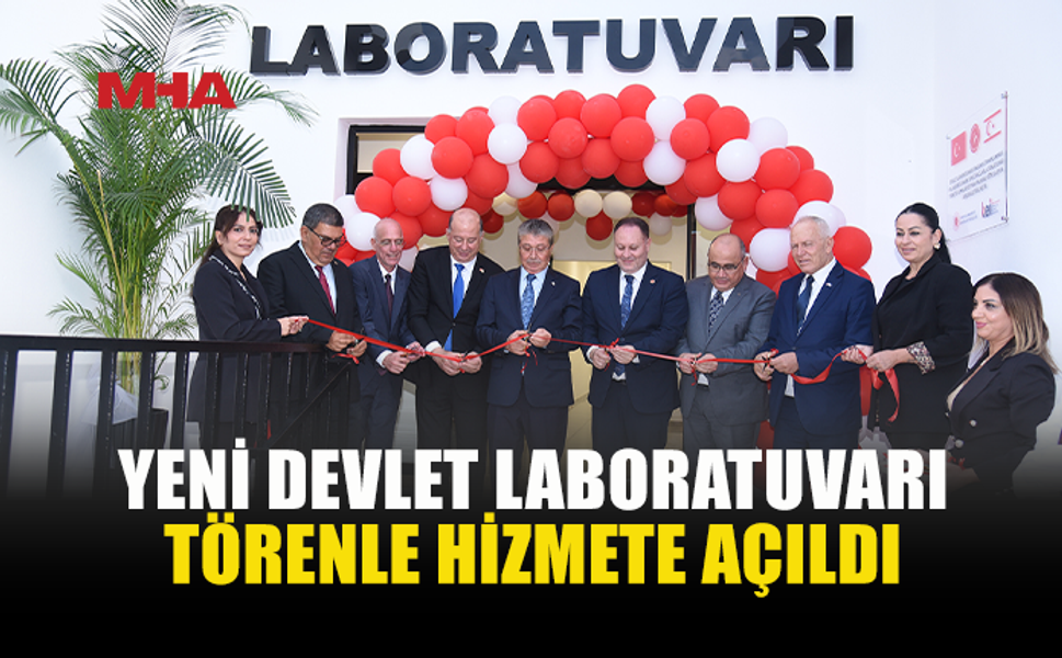 DEVLET LABORATUVARI YENİ HİZMET BİNASINA KAVUŞTU