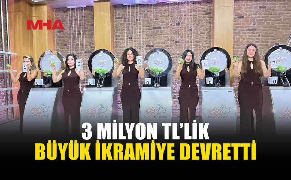 3 MİLYON TL’LİK İKRAMİYE SAHİBİNİ BULAMADI