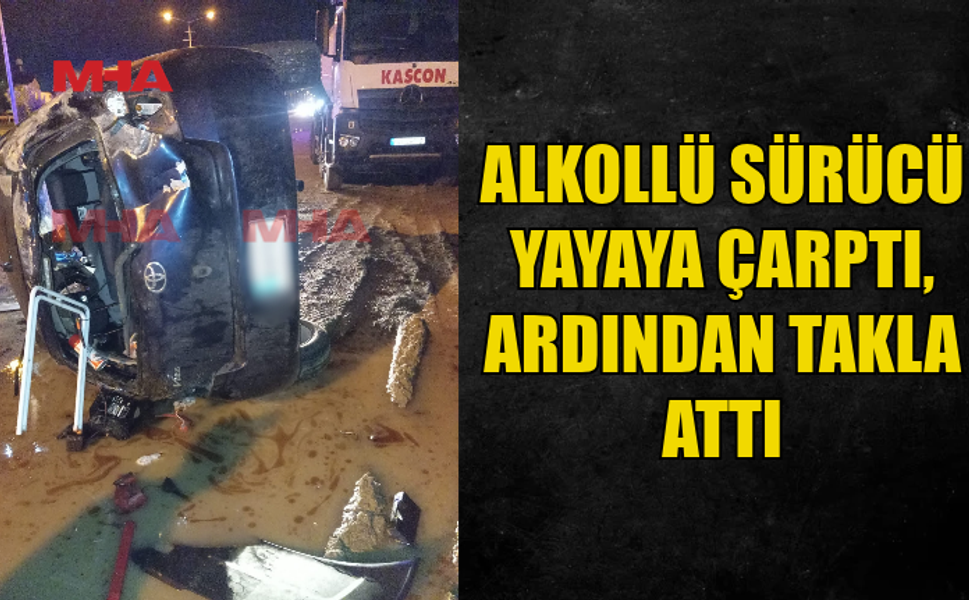 YAYAYA ÇARPTIKTAN SONRA İKİ TAKLA ATTI