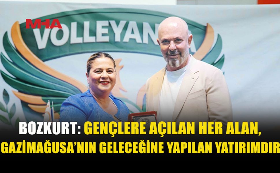 BOZKURT: GENÇLERE AÇILAN HER ALAN GAZİMAĞUSA’NIN GELECEĞİNE YATIRIMDIR