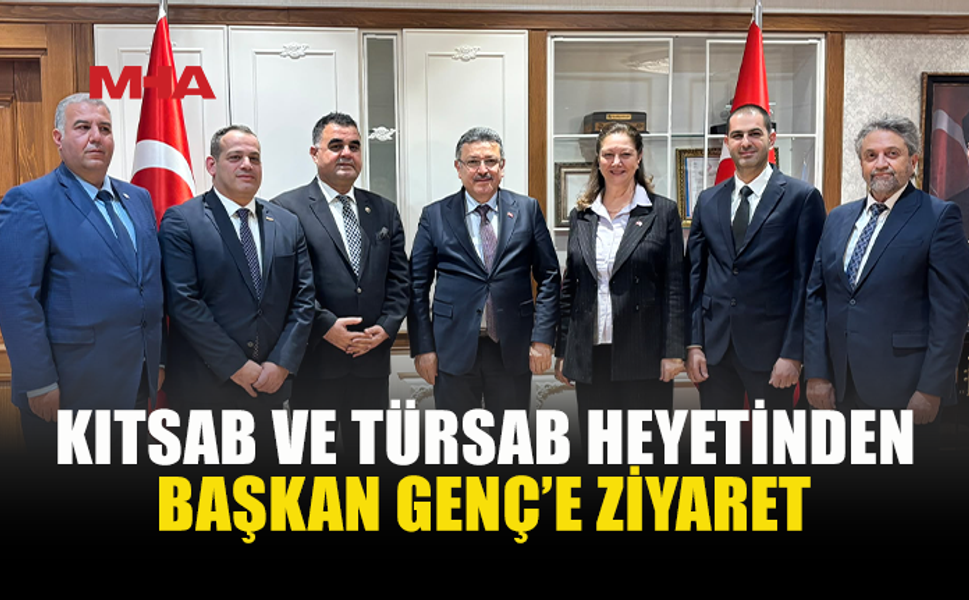 KITSAB VE TÜRSAB HEYETİNDEN BAŞKAN GENÇ’İ ZİYARET ETTİ