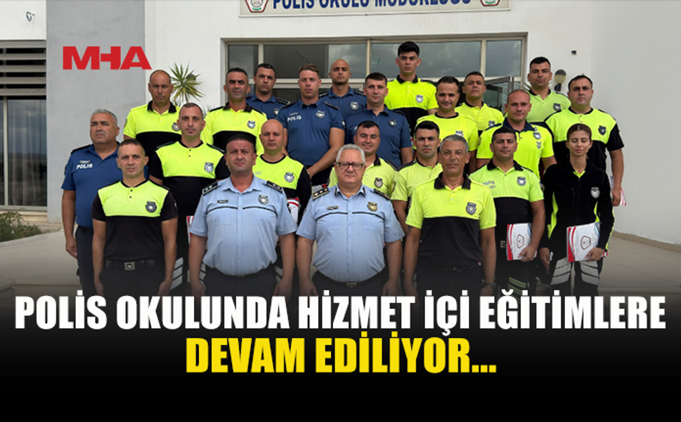 POLİS OKULU’NDA HİZMET İÇİ EĞİTİMLER SÜRÜYOR