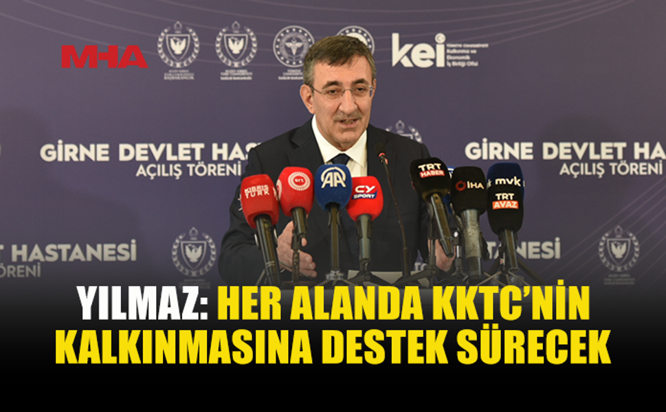 YILMAZ: KKTC’NİN SAĞLIK ALTYAPISINI PEKİŞTİRİYORUZ