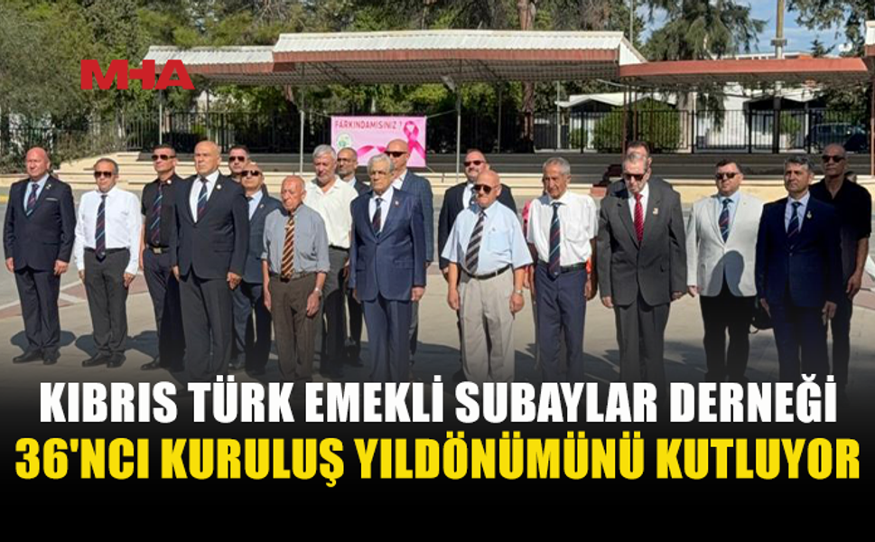 EMEKLİ SUBAYLAR 36’NCI KURULUŞ YILDÖNÜMÜNÜ KUTLADI