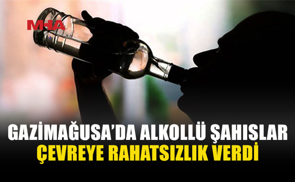 GAZİMAĞUSA’DA ALKOLLÜ İKİ KİŞİ SUÇÜSTÜ TUTUKLANDI